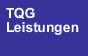 TQG - Leistungen